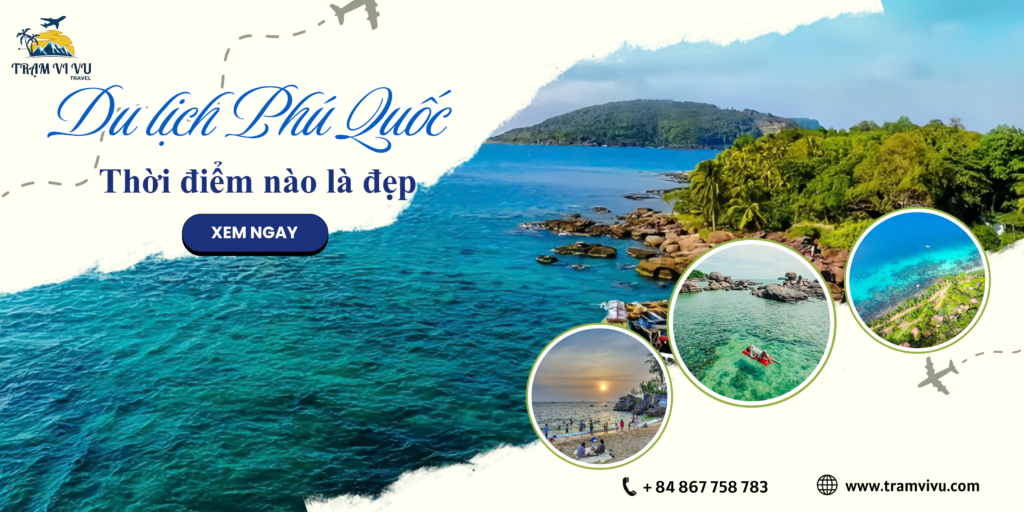Du lịch Phú Quốc thời gian nào đẹp nhất theo từng mùa