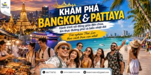 Tour du lịch Thái Lan 3 ngày 2 đêm Bangkok Pattaya cho nhóm khách