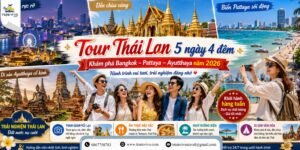 Tour Thái Lan 5 ngày 4 đêm khám phá Bangkok Pattaya Ayutthaya